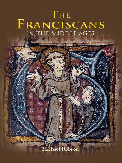 Title details for The Franciscans in the Middle Ages by Michael Robson - Available